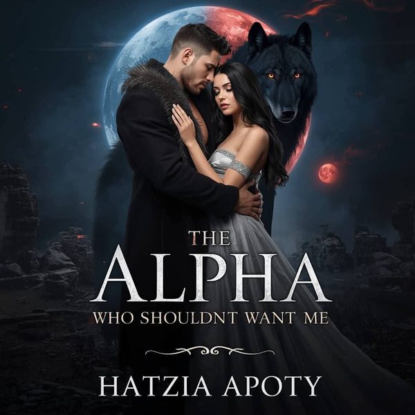 The Alpha Who Shouldn't Want Me